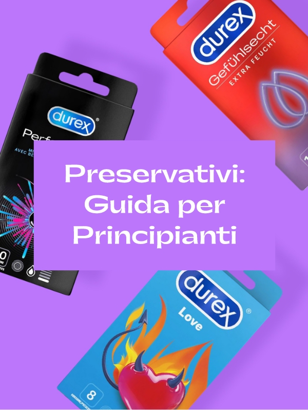 Preservativi: Guida per Principianti